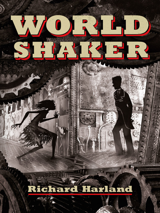 Title details for Worldshaker by Richard Harland - Wait list